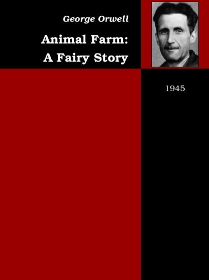 Animal Farm: A Fairy Story