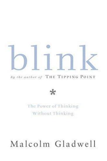 Blink: The Power of Thinking Without Thinking